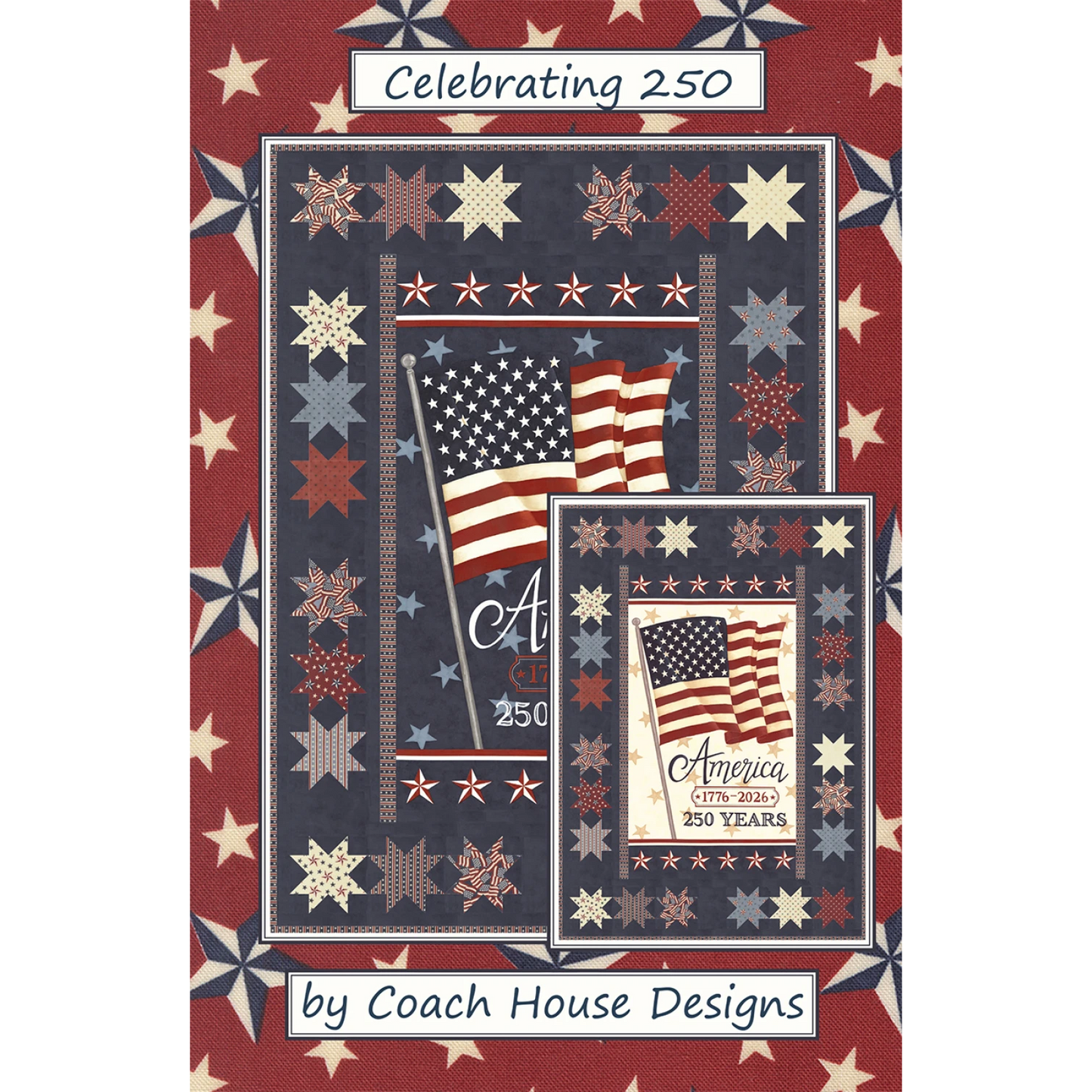 Front cover of the Celebrating 250 quilt pattern by coach house designs showing a patriotic panel pattern in two colors.