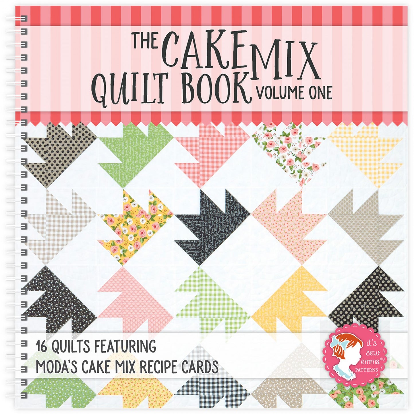 The Cake Mix Quilt Book Volume 1