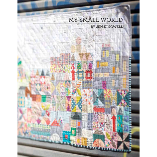 My Small World | Jen Kingwell Designs