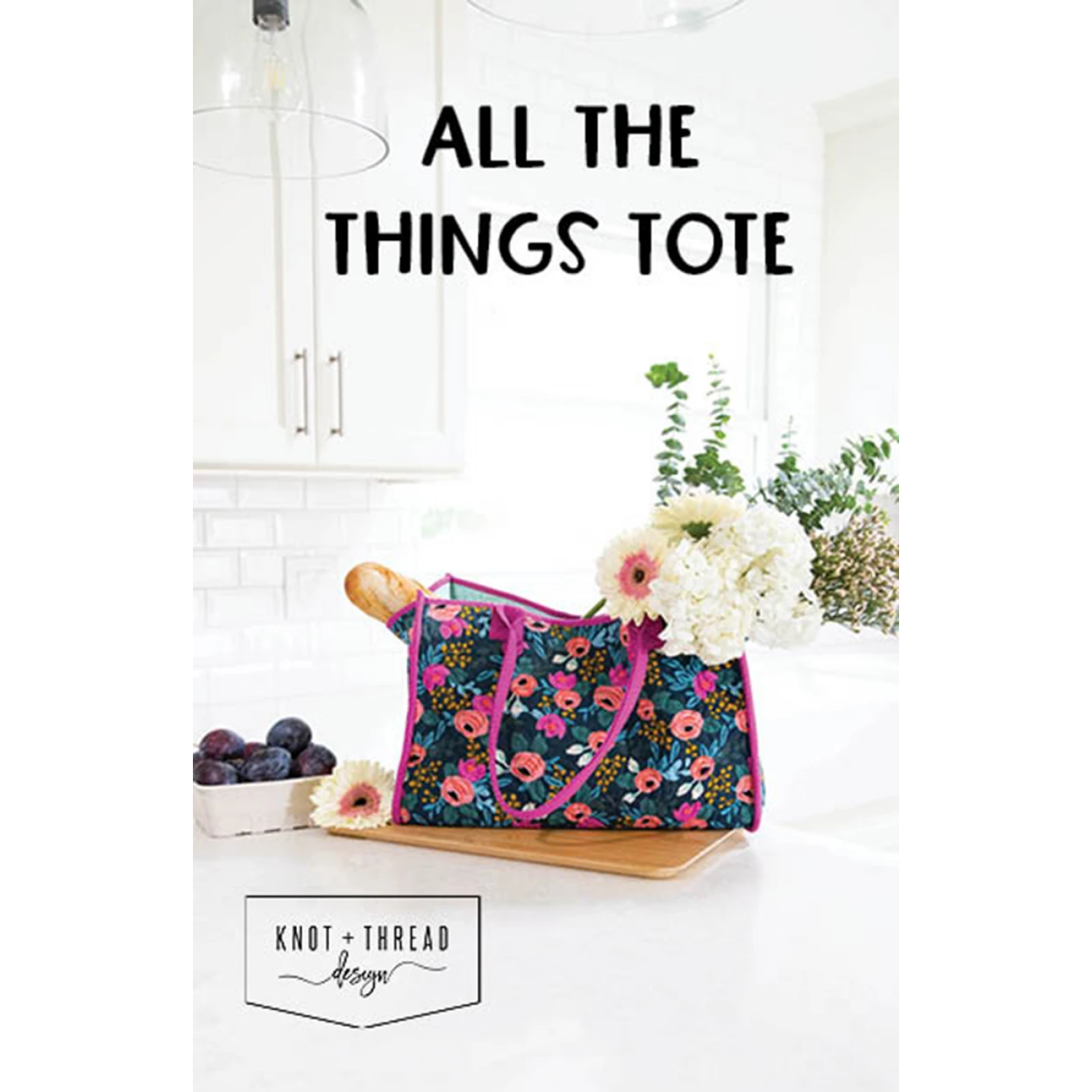 Front cover of the 'All the Things Tote' bag pattern featuring a Floral tote bag with flowers on a kitchen counter.