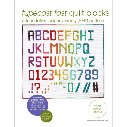 Typcast Fast Quilt Blocks | Whole Circle Studio